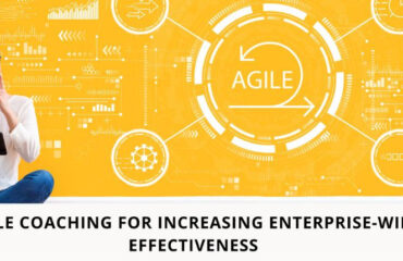 Agile Coaching for Increasing Enterprise-wide Effectiveness Agile Coaching for Increasing Enterprise-wide Effectiveness